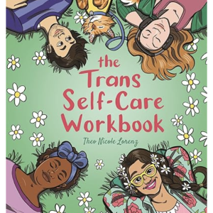 The Trans Self-Care Workbook